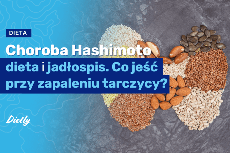 Choroba Hashimoto – dieta i jadłospis. Co jeść przy zapaleniu tarczycy?