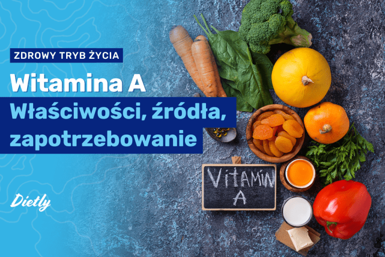 Witamina A – znaczenie dla organizmu. Właściwości, źródła, zapotrzebowanie