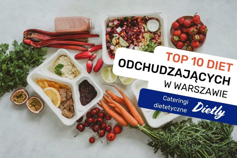 Najlepsza dieta odchudzająca w Warszawie &#8211; TOP 10 cateringów dietetycznych