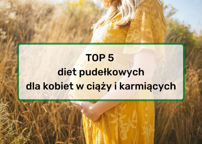 TOP 5 Dieta dla Mam - catering dietetyczny w ciąży