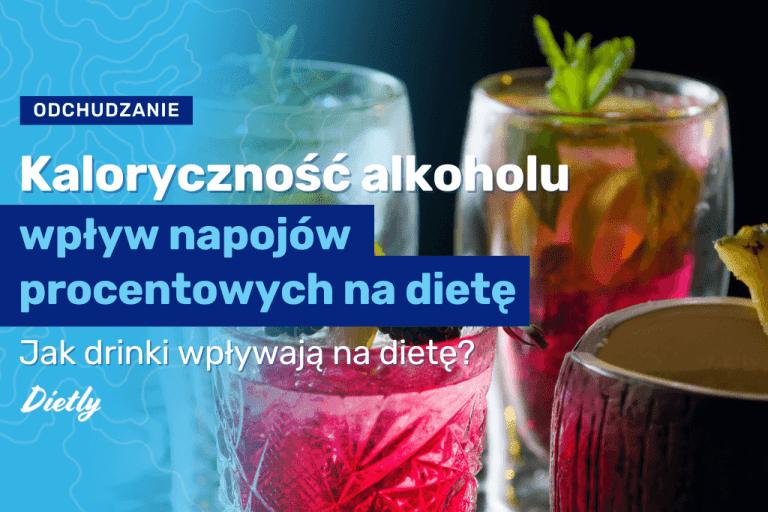 Kaloryczność alkoholu – jak drinki i napoje procentowe wpływają na dietę? 