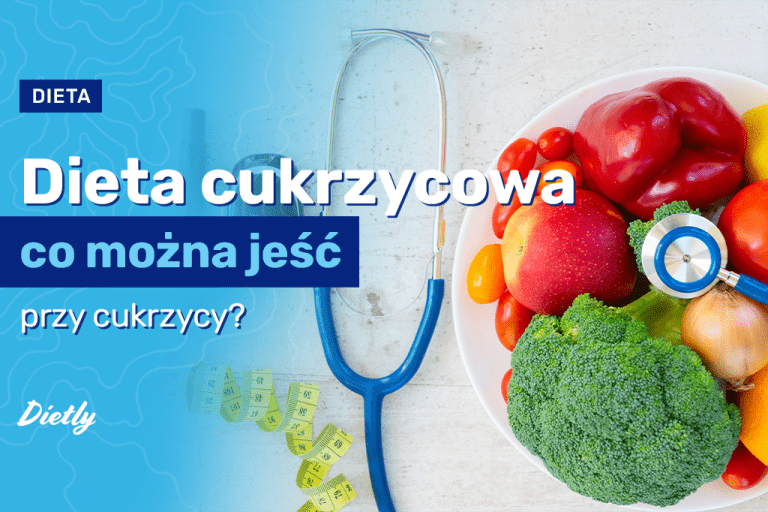 Dieta cukrzycowa – sprawdzone zasady żywienia w walce z cukrzycą