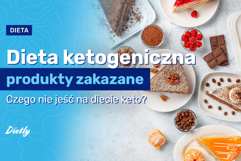 Czego nie jeść na ketogenicznej diecie? Lista produktów