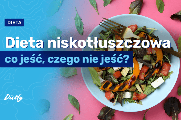 Dieta niskotłuszczowa – czym jest, jak zacząć i co jeść na co dzień?
