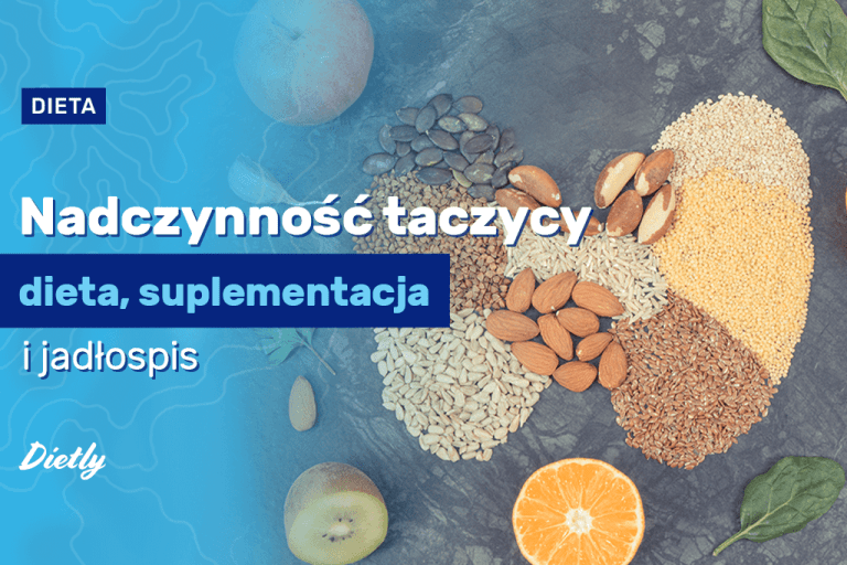 Nadczynność tarczycy – dieta i suplementacja, jadłospis