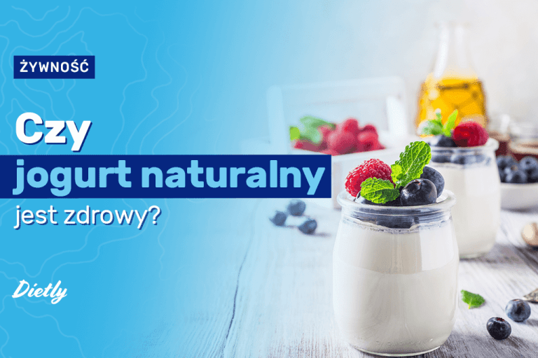 Czy jogurt naturalny jest zdrowy?