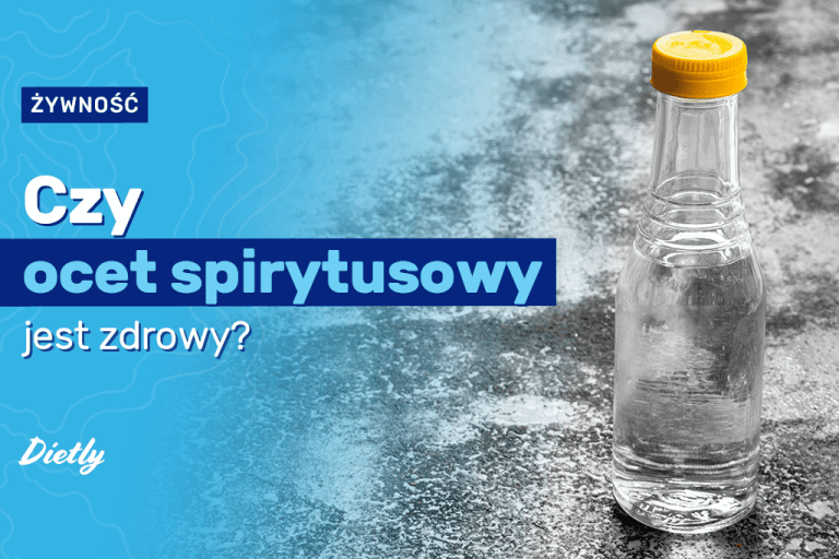 Czy ocet spirytusowy jest zdrowy?