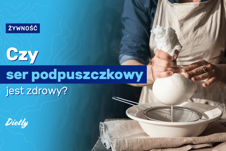 Czy ser podpuszczkowy jest zdrowy?