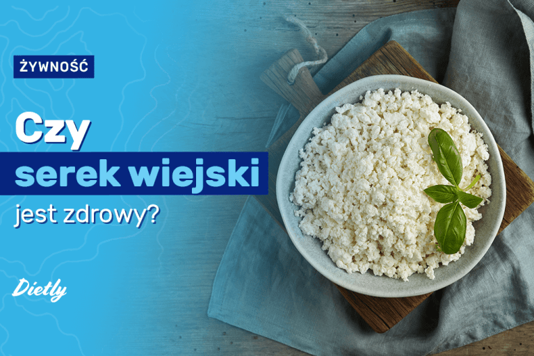 Czy serek wiejski jest zdrowy?