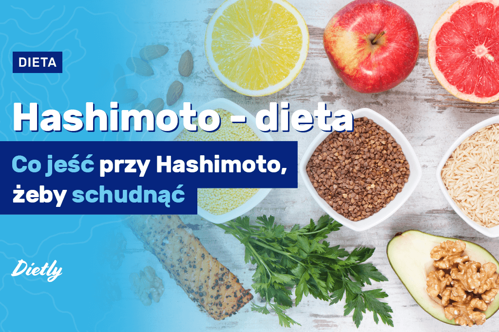Choroba Hashimoto dieta i jadłospis. Co jeść przy zapaleniu tarczycy