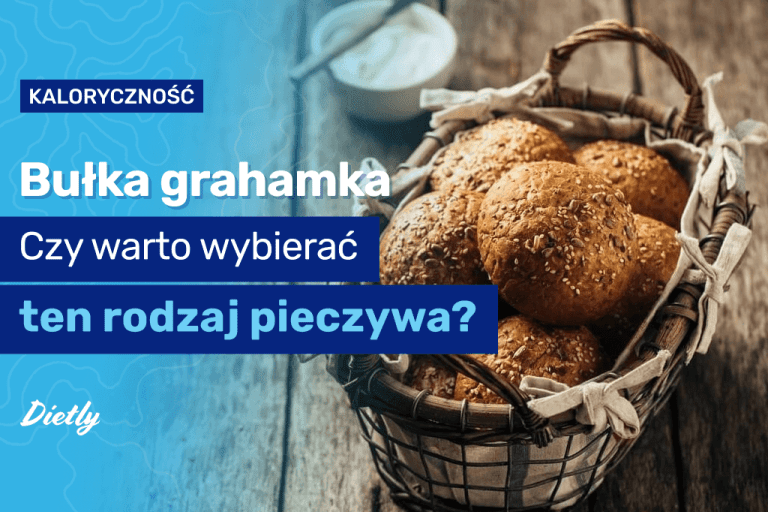 Bułka grahamka – kcal. Czy warto wybierać ten rodzaj pieczywa?