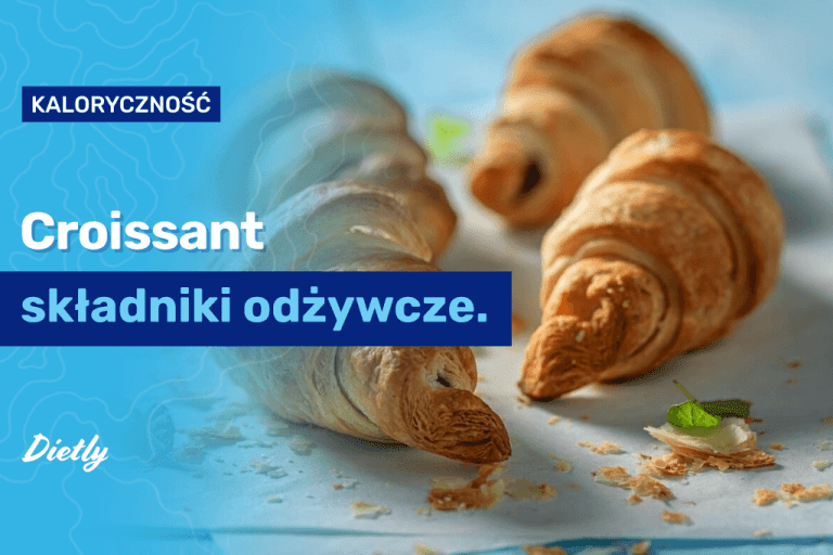 Croissant kcal – kcal i składniki odżywcze