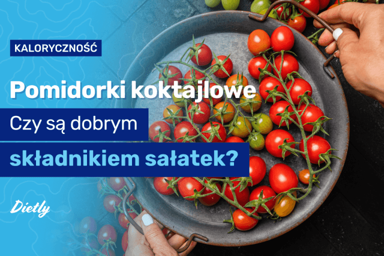 Pomidorki koktajlowe – kcal. Czy są dobrym składnikiem sałatek?