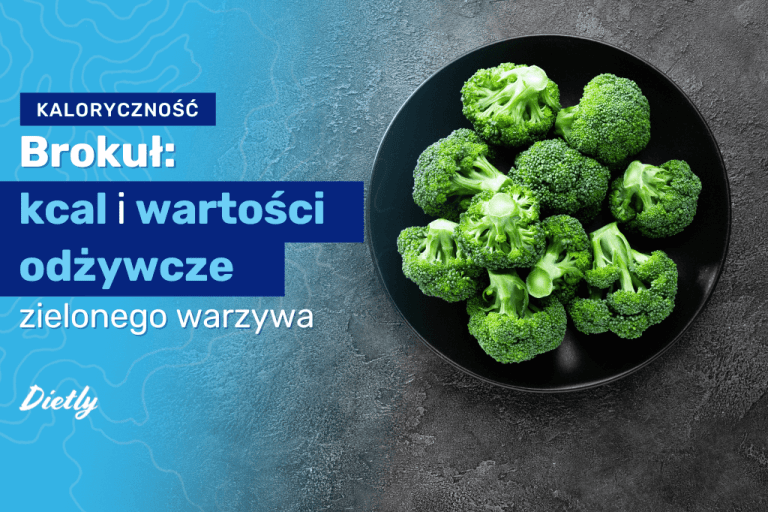 Brokuł – kcal. Jaka jest kaloryczność brokuła?