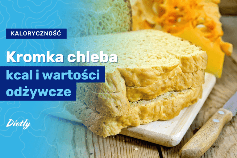 Ile kalorii ma kromka chleba? Kcal i wartości odżywcze