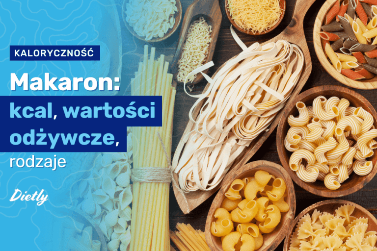 Makaron – kcal, wartości odżywcze, rodzaje