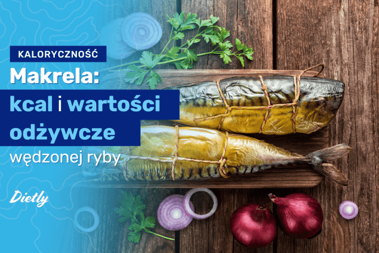Makrela wędzona kcal – wartości odżywcze i kaloryczność
