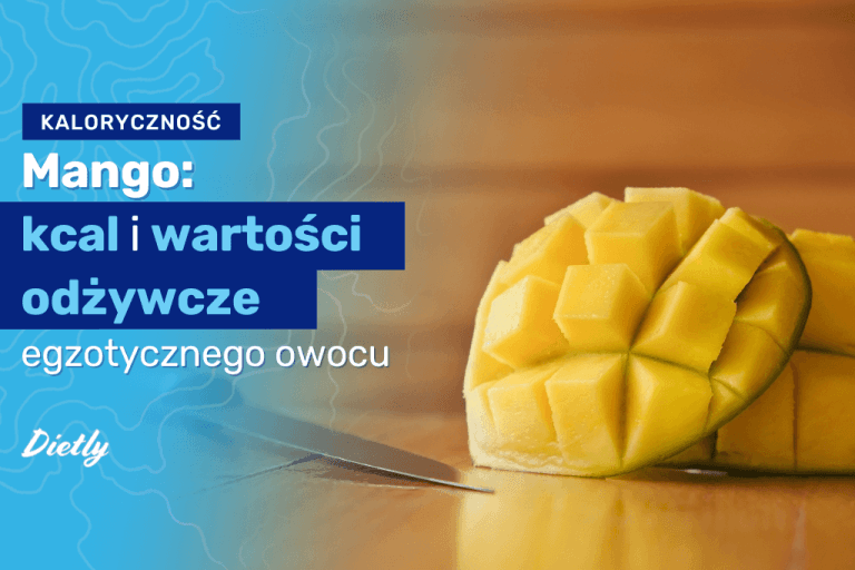 Mango – kcal. Czy mango ma dużo kalorii?