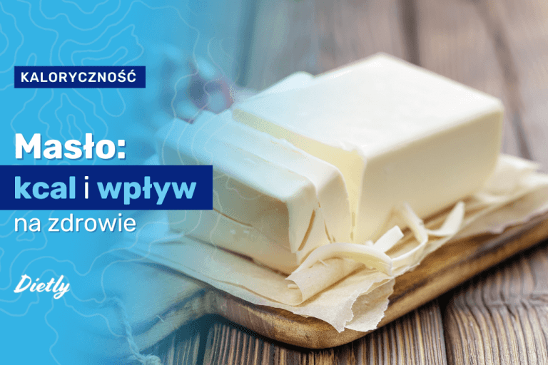 Masło – kcal i wpływ na zdrowie