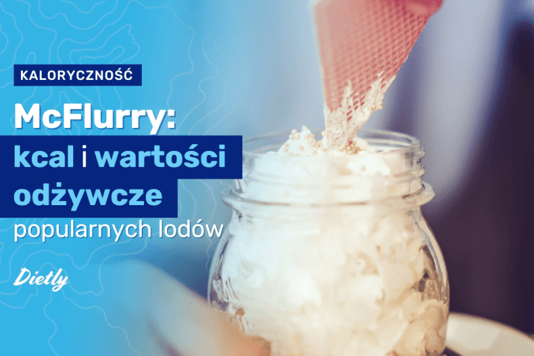 McFlurry – kcal i wartości odżywcze popularnych lodów
