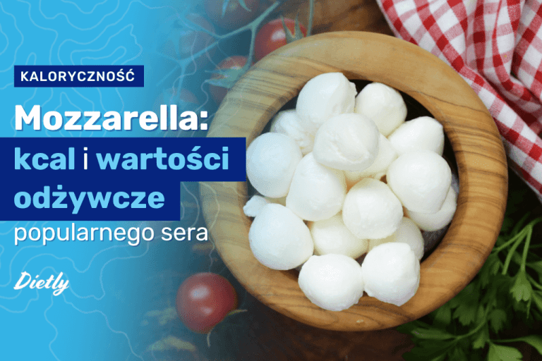 Mozzarella – kcal i wartości odżywcze sera