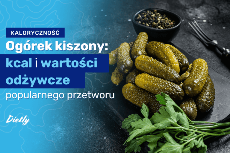 Ogórek kiszony – kcal. Czy warto spożywać go na diecie?