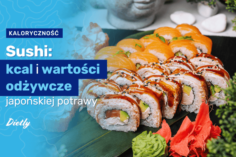 Sushi kcal – ile kalorii ma sushi?