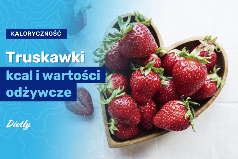 Ile kalorii ma truskawka? Kcal i wartości odżywcze
