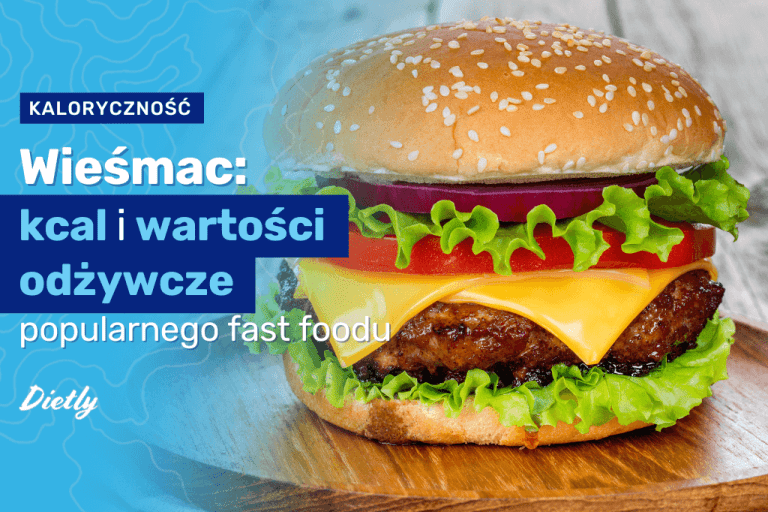 Wieśmac – kcal i wartości odżywcze popularnego fast foodu