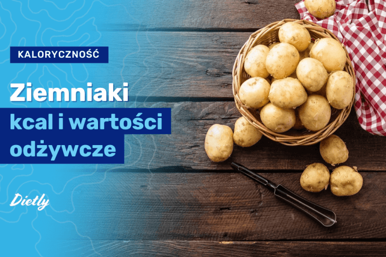 Ziemniaki – kcal i wartości odżywcze