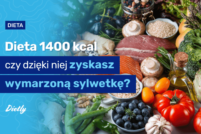 Dieta 1400 kcal: jadłospis, efekty i praktyczne wskazówki dietetyków