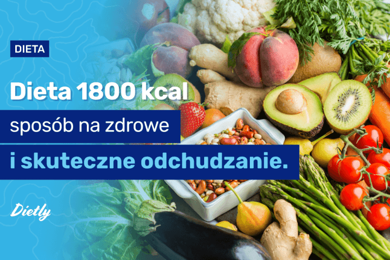 Dieta 1800 kcal: jak jeść ? Praktyczne wskazówki