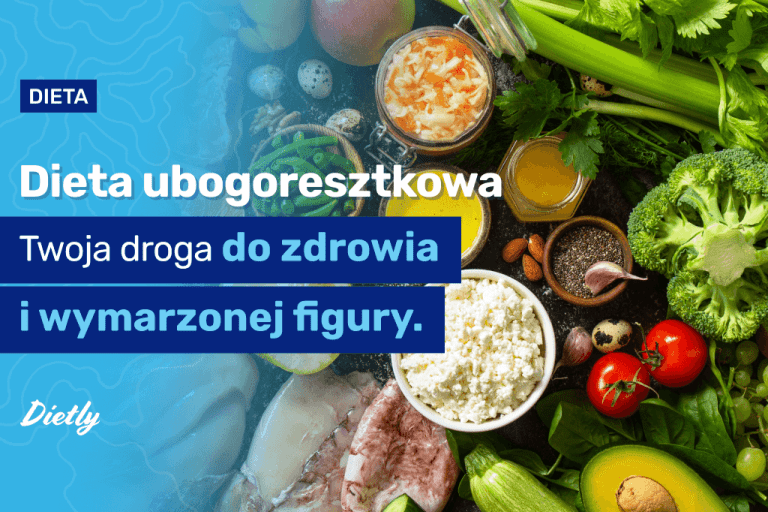 Dieta ubogoresztkowa – zasady, wskazania i lista produktów