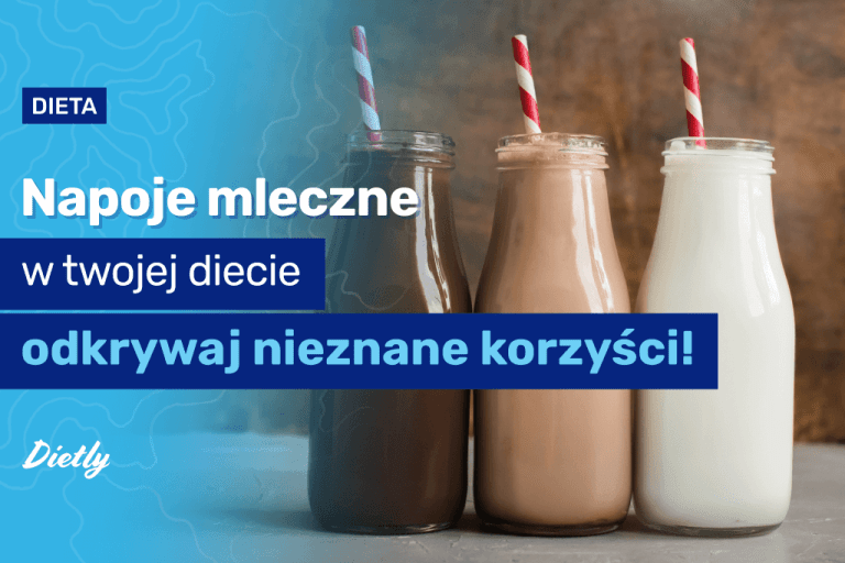 Napoje mleczne w twojej diecie – odkrywaj nieznane korzyści!