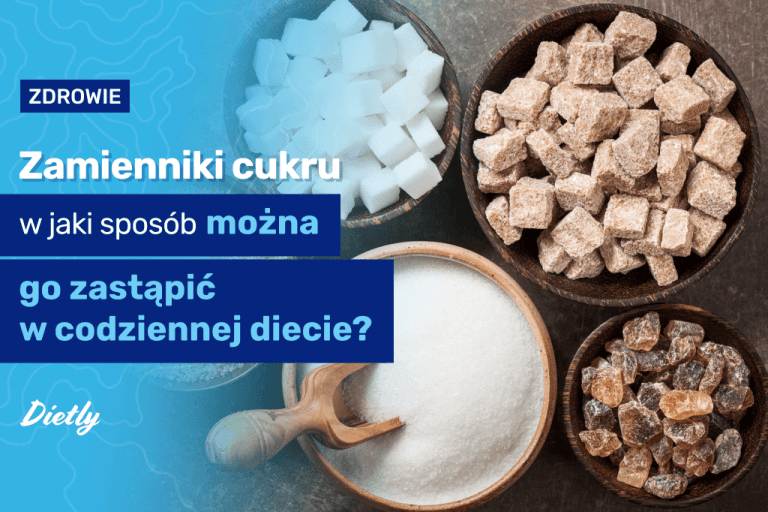 Zamienniki cukru – w jaki sposób można go zastąpić w codziennej diecie?