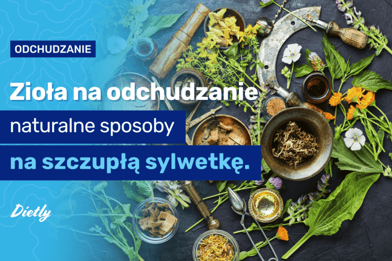 Zioła na odchudzanie – naturalne sposoby na szczupłą sylwetkę