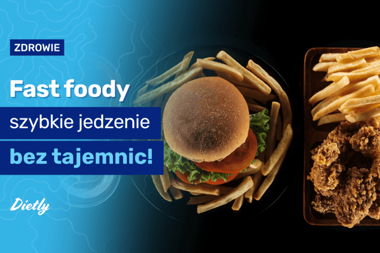 Fast foody – szybkie jedzenie bez tajemnic!