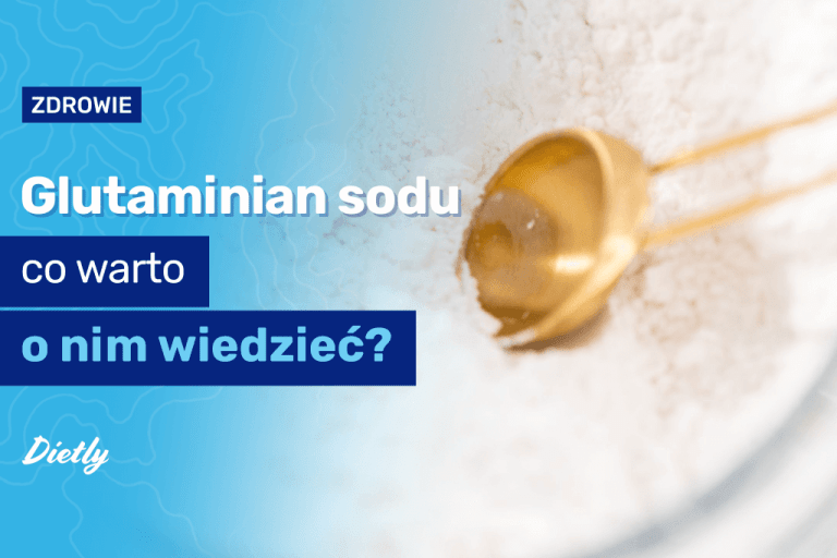 Glutaminian sodu – czym jest i jak wpływa na organizm oraz dietę?