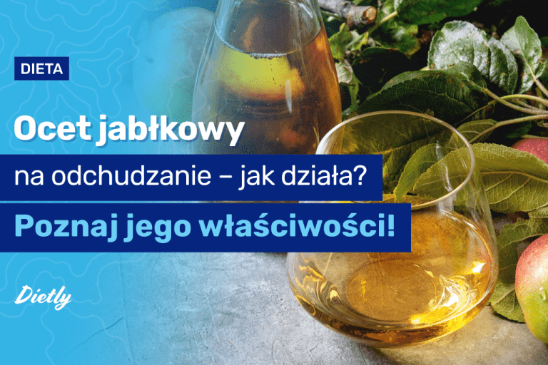Ocet jabłkowy na odchudzanie – jak działa? Poznaj jego właściwości!