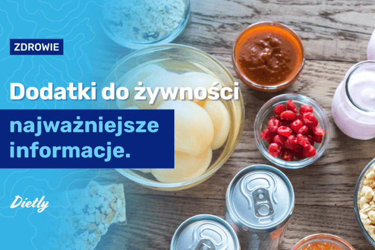 Dodatki do żywności – najważniejsze informacje
