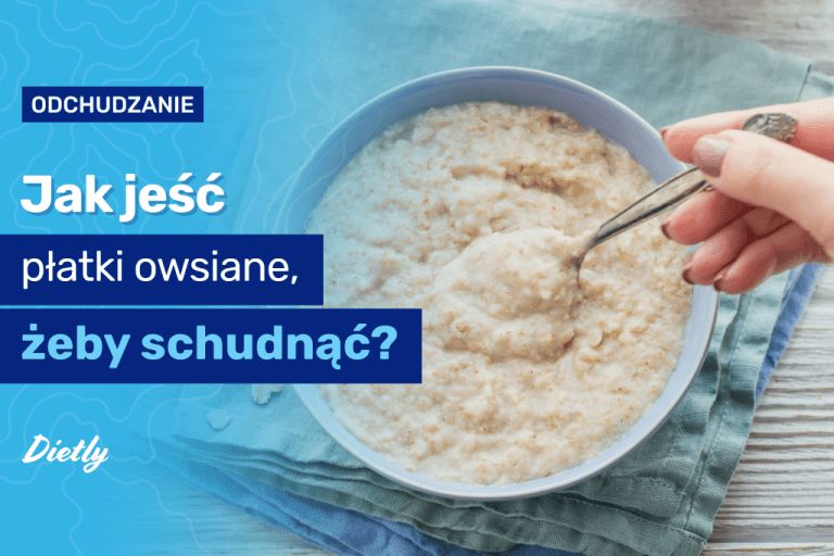 Jak jeść płatki owsiane, żeby schudnąć?