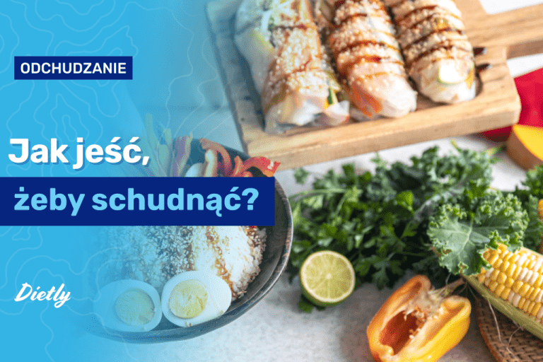 Jak jeść, żeby schudnąć?
