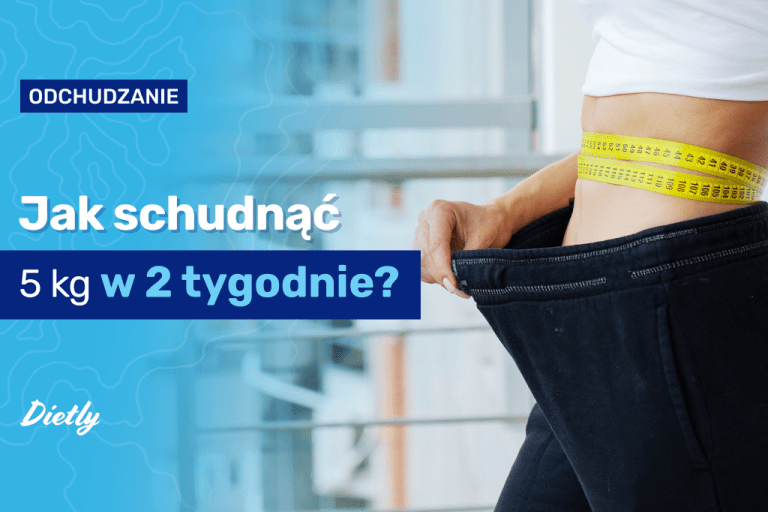 Jak schudnąć 5 kg w 2 tygodnie?