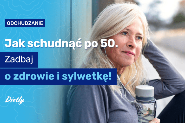 Jak schudnąć po 50.? Zadbaj o zdrowie i sylwetkę!