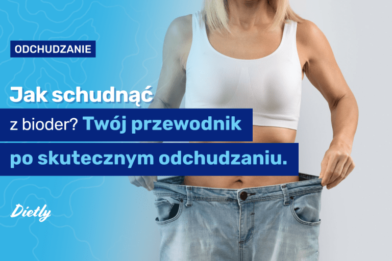 Jak schudnąć z bioder? Twój przewodnik po skutecznym odchudzaniu