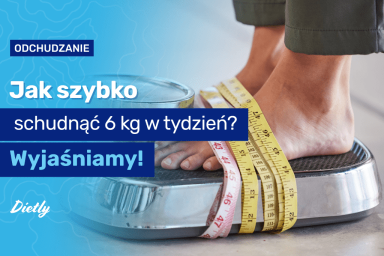 Jak szybko schudnąć 6 kg w tydzień? Wyjaśniamy!