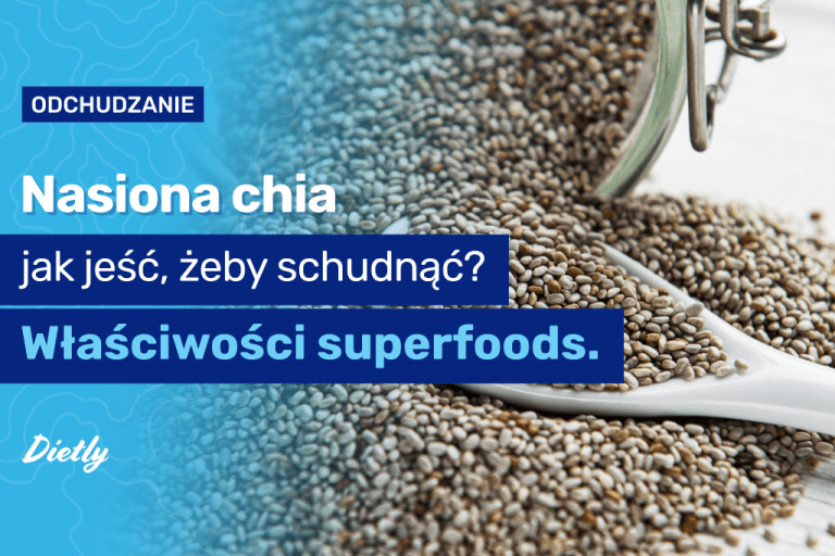 Nasiona chia: egzotyczny superfood na odchudzanie i dla zdrowia