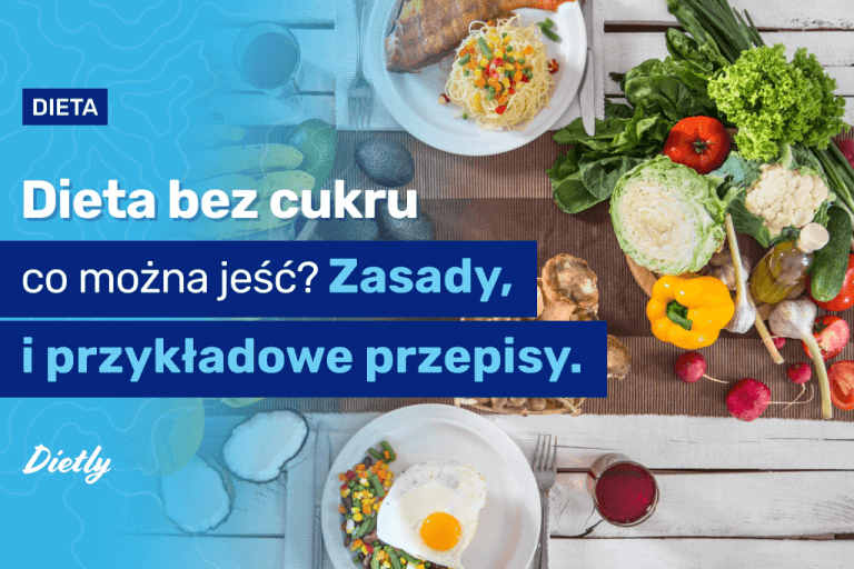 Dieta bez cukru – co można jeść? Zasady i przykładowe przepisy