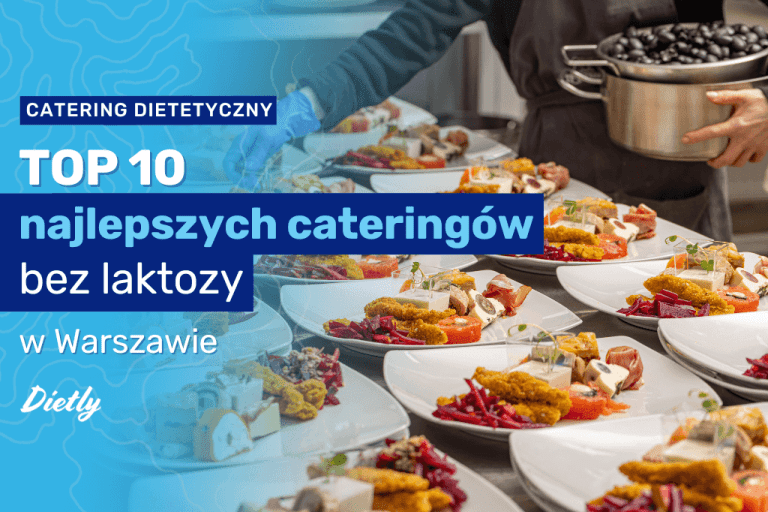 TOP 10 najlepszych cateringów bez laktozy w Warszawie