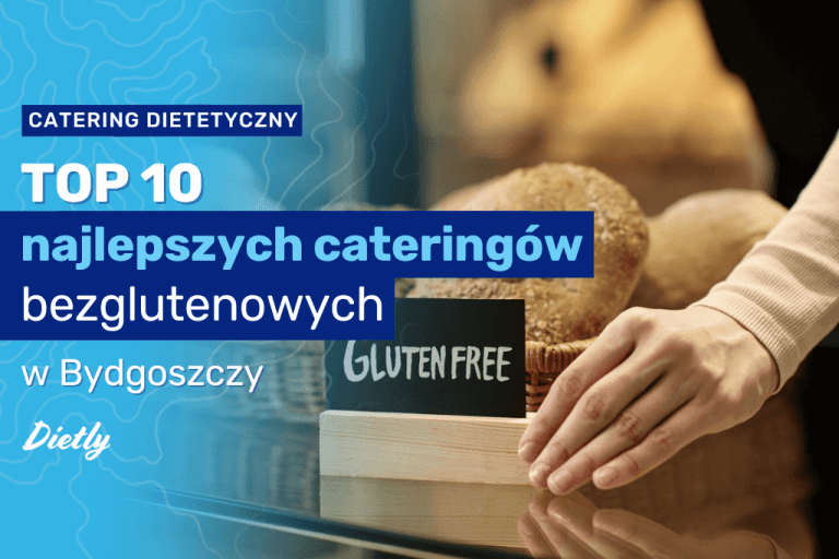 TOP 10 najlepszych cateringów bezglutenowych w Bydgoszczy